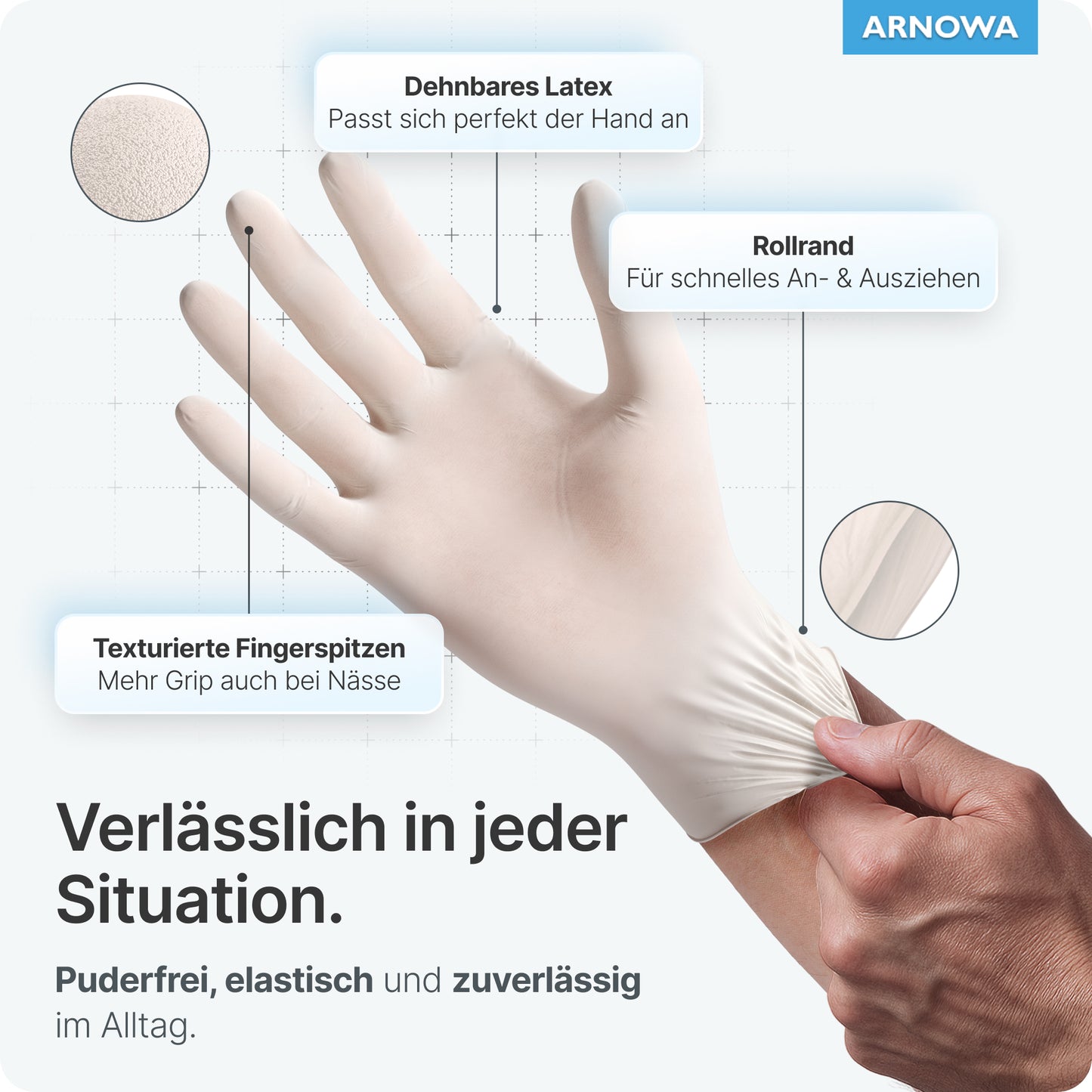 Osoba si oblieka ARNOMED LATEX PF jednorazovú rukavicu od ARNOWA GmbH, ktorá je vyrobená z pružného, spoľahlivého latexu, s textúrovanými končekmi prstov pre lepší úchop, so zvinutou manžetou pre jednoduchú manipuláciu, a je bezprašná a elastická.